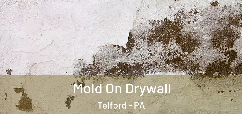 Mold On Drywall Telford - PA